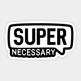 SUPER NECESSARY for MMA Fans Sticker